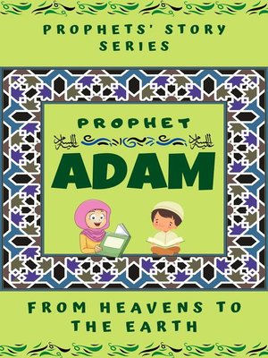 cover image of Prophet Adam ; From Heavens to the Earth